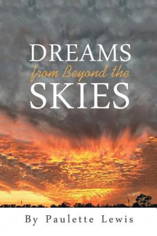 Kniha Dreams from Beyond the Skies Paulette Lewis