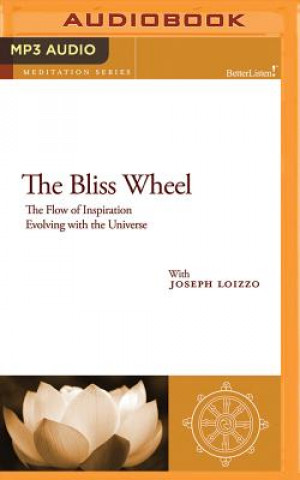 Digital The Bliss Wheel: Sublimation and Natural Healing Guided Mediations from the Nalanda Institute Joseph Loizzo