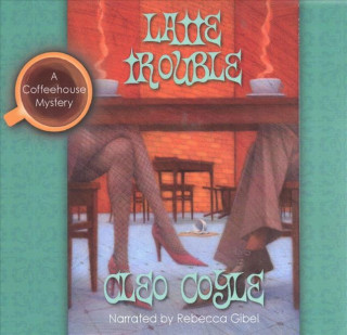 Audio Latte Trouble Cleo Coyle