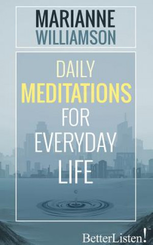 Audio Daily Meditations for Everyday Life Marianne Williamson