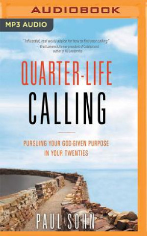 Hanganyagok Quarter-Life Calling: Pursuing Your God-Given Purpose in Your Twenties Paul Sohn