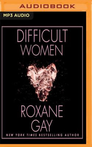 Digital Difficult Women Roxane Gay