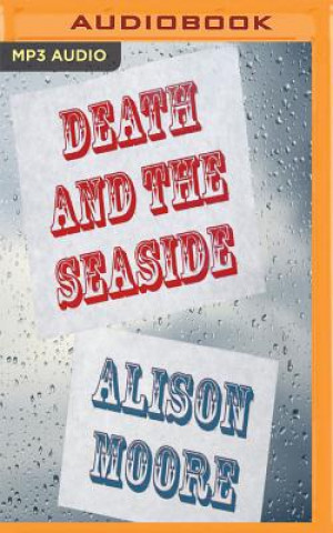 Audio Death and the Seaside Alison Moore