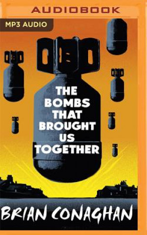Digital The Bombs That Brought Us Together Brian Conaghan