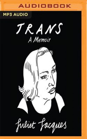 Audio Trans: A Memoir Juliet Jacques