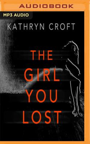 Audio The Girl You Lost Kathryn Croft