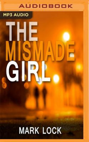 Audio The Mismade Girl Mark Lock