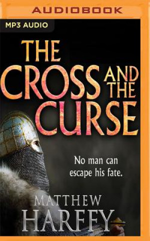 Audio The Cross and the Curse Matthew Harffy