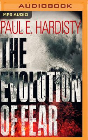 Hanganyagok The Evolution of Fear Paul E. Hardisty