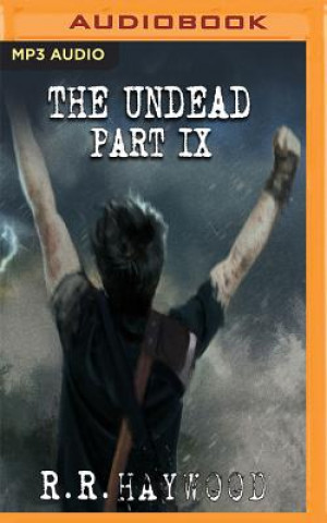 Audio The Undead: Part 9 R. R. Haywood