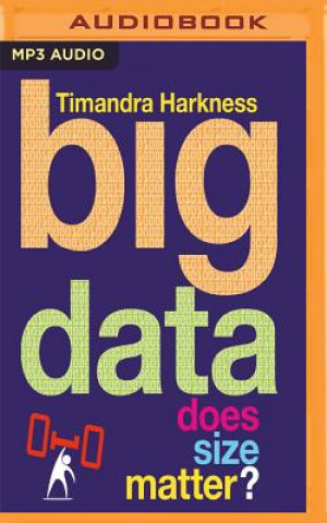 Audio Big Data: Does Size Matter? Timandra Harkness