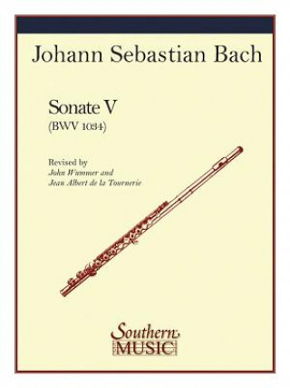 Knjiga Sonata No, 5 in E Minor: Flute J. S. Bach