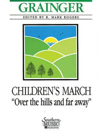Книга Children's March - Over the Hills and Far Away: With Oversized Score Percy Aldridge Grainger