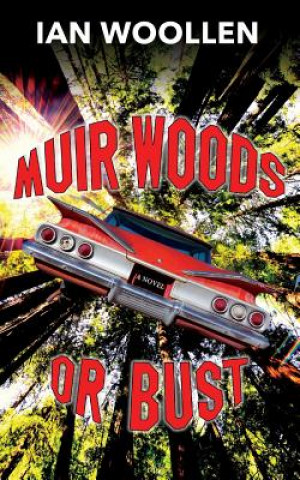 Kniha Muir Woods Or Bust Ian Woollen