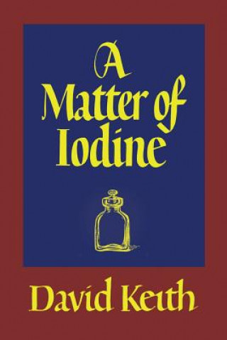 Kniha MATTER OF IODINE David Keith