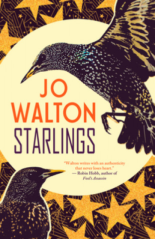 Kniha Starlings Jo Walton Walton