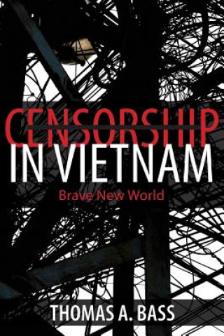 Knjiga Censorship in Vietnam Thomas A. Bass