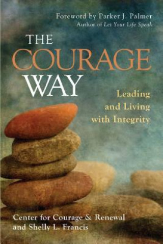 Kniha Courage Way The Center for Courage &. Renewal