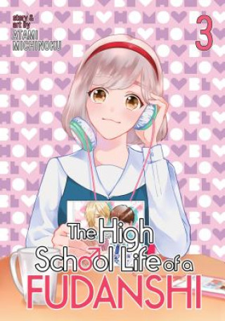 Carte High School Life of a Fudanshi Vol. 3 Michinoku Atami