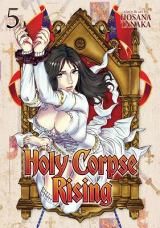 Kniha Holy Corpse Rising Vol. 5 Hosana Tanaka