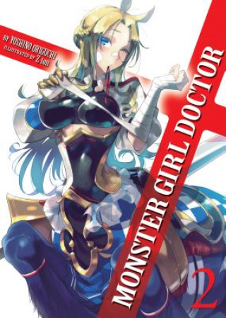 Książka Monster Girl Doctor (Light Novel) Vol. 2 Oriko Yoshino