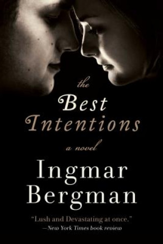 Książka The Best Intentions Ingmar Bergman
