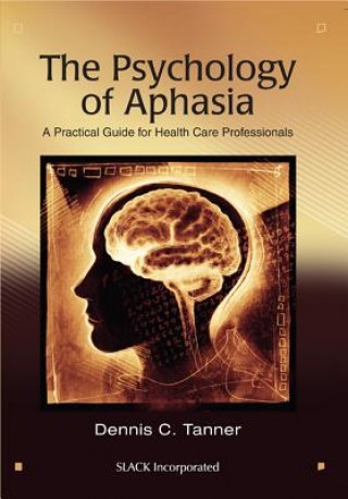 Książka Psychology of Aphasia Dennis C. Tanner