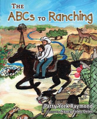 Kniha The ABCs to Ranching Patricia Raymond