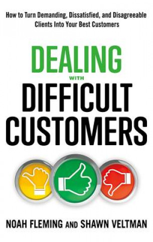 Книга Dealing with Difficult Customers Noah Fleming