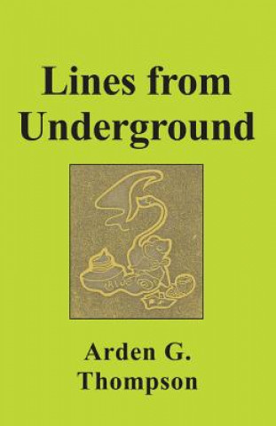 Kniha Lines from Underground Arden G. Thompson