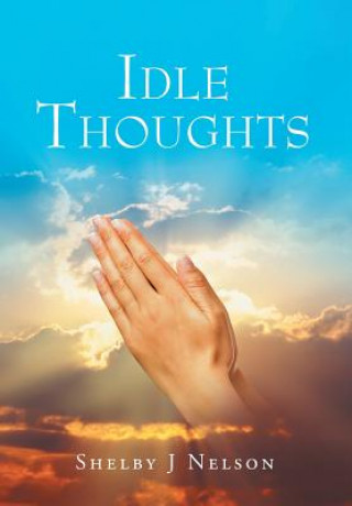 Könyv Idle Thoughts Shelby J. Nelson