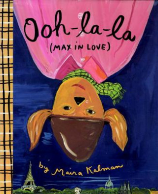 Könyv Ooh-La-La (Max In Love) Maira Kalman