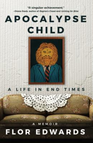 Kniha Apocalypse Child: A Life in End Times Flor Edwards