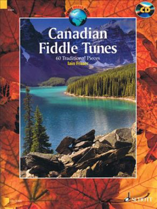 Carte Canadian Fiddle Tunes: 60 Traditional Pieces - Book/CD Iain Fraser