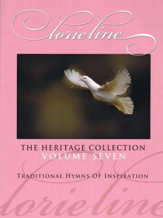 Book Lorie Line - The Heritage Collection Volume VII: Traditional Hymns of Inspiration Lorie Line