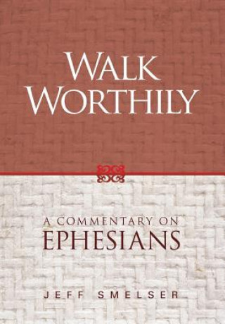 Könyv Walk Worthily Jeff Smelser