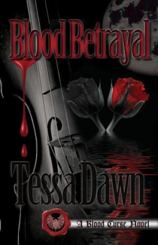 Könyv Blood Betrayal Tessa Dawn