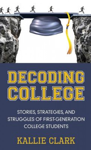 Könyv Decoding College Kallie Clark