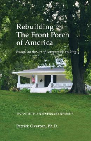 Книга REBUILDING THE FRONT PORCH OF Patrick Overton