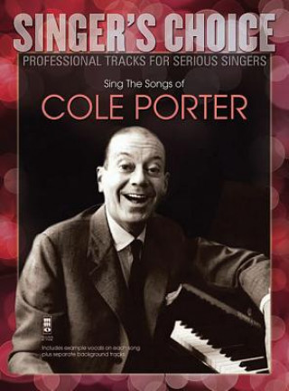 Könyv Sing the Songs of Cole Porter: Singer's Choice - Professional Tracks for Serious Singers Cole Porter