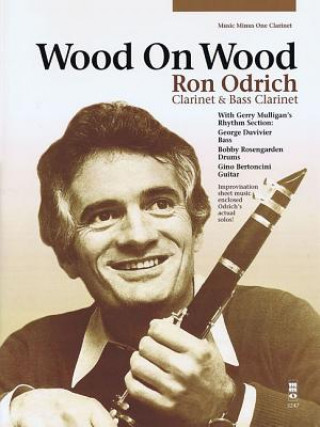 Kniha Wood on Wood: Ron Odrich - Clarinet & Bass Clarinet Ron Odrich