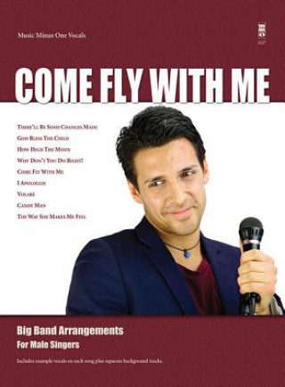 Knjiga Come Fly with Me: Big Band Arrangements for Male Singers Hal Leonard Publishing Corporation