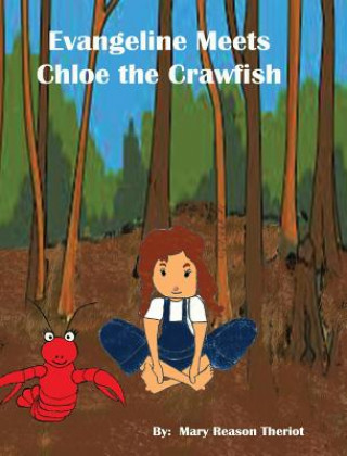 Книга Evangeline meets Chloe the Crawfish Mary Reason Theriot