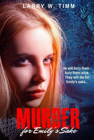 Kniha Murder for Emily's Sake Larry Timm