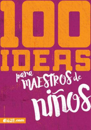 Kniha 100 Ideas Para Maestros de Ni?os 