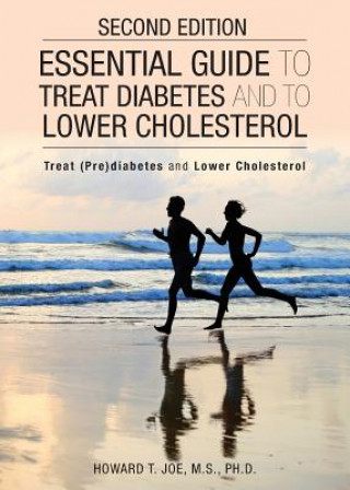 Kniha Essential Guide to Treat Diabetes and to Lower Cholesterol Howard Joe