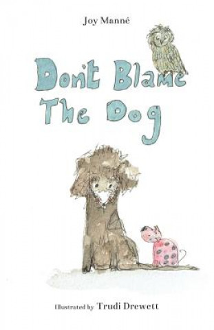 Kniha Don't Blame The Dog Joy Manne