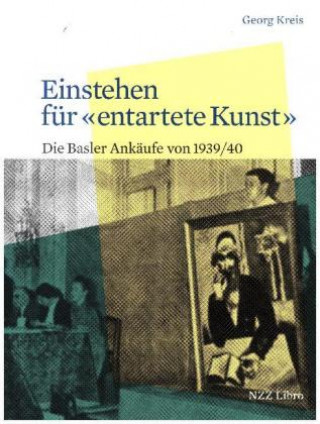 Könyv Einstehen für "entartete Kunst" Georg Kreis
