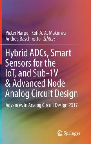 Libro Hybrid ADCs, Smart Sensors for the IoT, and Sub-1V & Advanced Node Analog Circuit Design Pieter Harpe