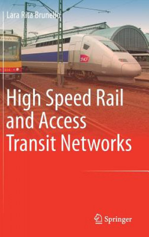 Книга High Speed Rail and Access Transit Networks Lara Brunello